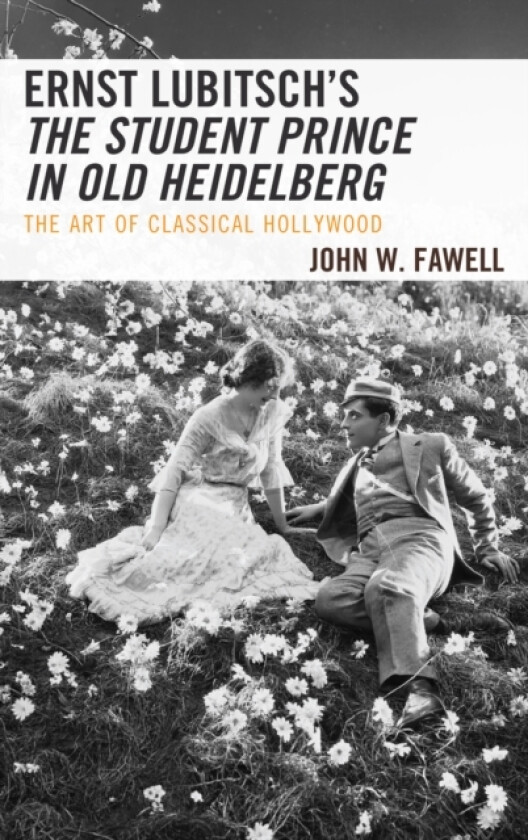 Ernst Lubitsch's The Student Prince in Old Heidelberg av John W. Fawell (Hardcover)