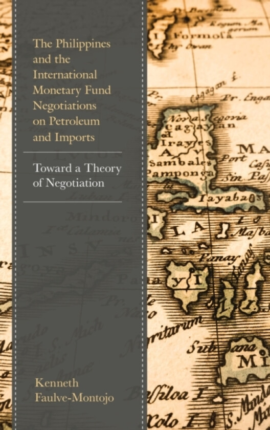 The Philippines and the International Monetary Fund Negotiations on Petroleum and Imports av Kenneth Faulve-Montojo (Hardcover)