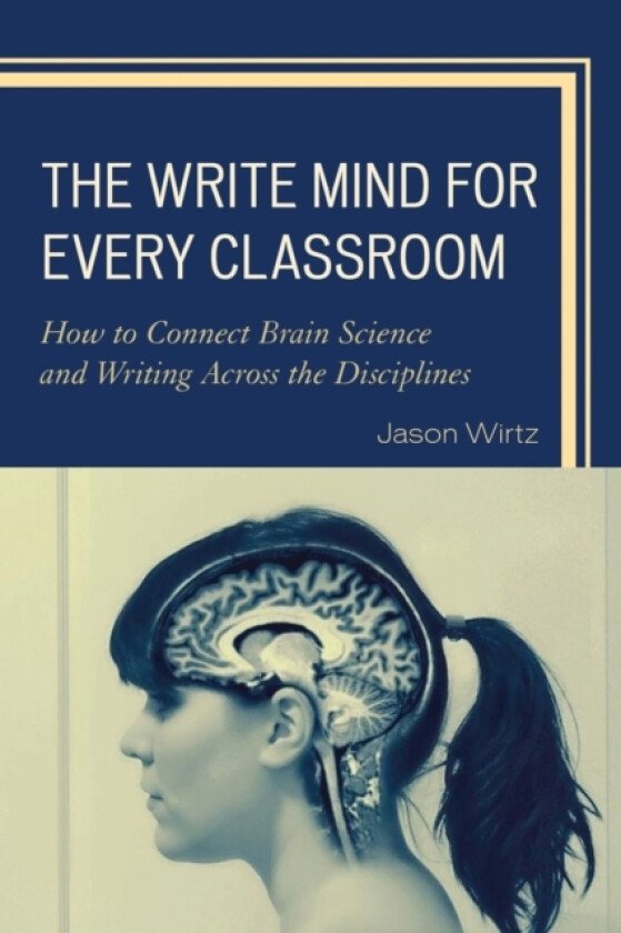 The Write Mind for Every Classroom av Jason Wirtz (Hardcover)