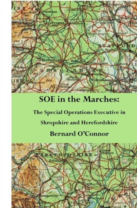 SOE in the Marches av Bernard O'Connor (Hardcover)