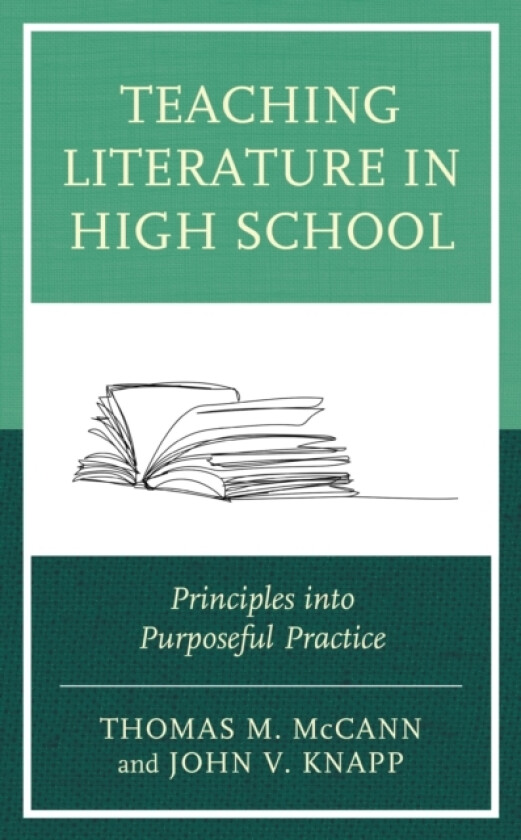 Teaching Literature in High School av Thomas M. McCann, John V. Knapp (Hardcover)