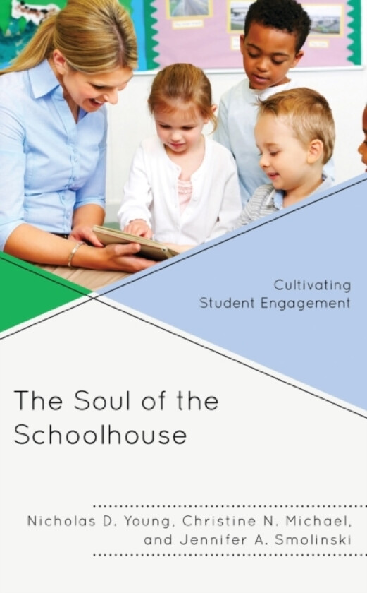 The Soul of the Schoolhouse av Nicholas D. Young, Christine N. Michael, Jennifer A. Smolinski (Hardcover)