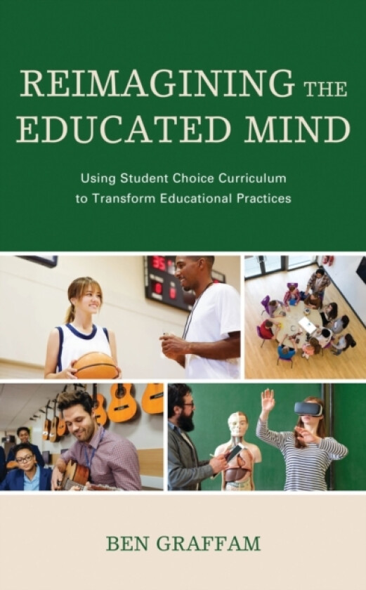 Reimagining the Educated Mind av Ben Graffam (Hardcover)