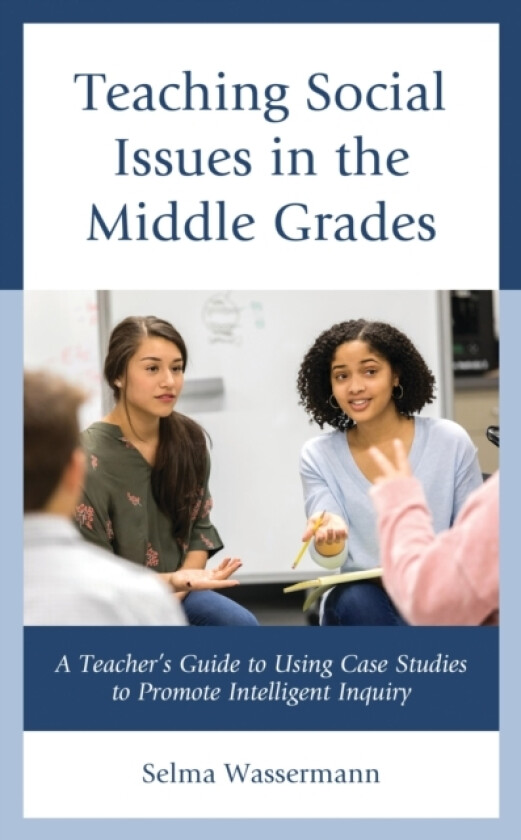 Teaching Social Issues in the Middle Grades av Selma Wassermann (Paperback)