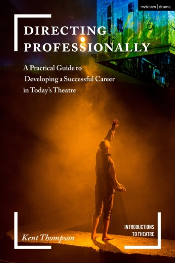 Directing Professionally av Kent Thompson (Hardcover)