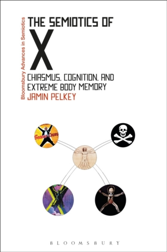 The Semiotics of X av Jamin Pelkey (Hardcover)