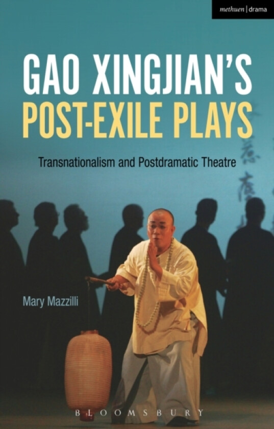 Gao Xingjian’s Post-Exile Plays av Mary Mazzilli (Hardcover)