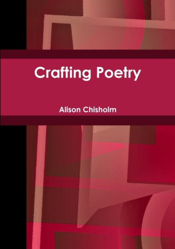 Crafting Poetry av Alison Chisholm (Paperback)