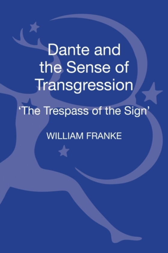 Dante and the Sense of Transgression av Professor William Franke (Hardcover)