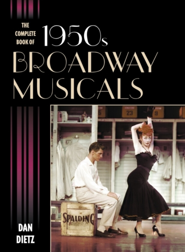 The Complete Book of 1950s Broadway Musicals av Dan Dietz (Hardcover)