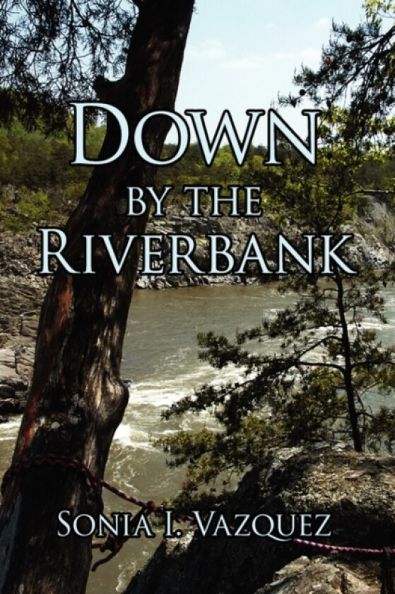 Down by the Riverbank av Sonia I. Vazquez (Paperback)