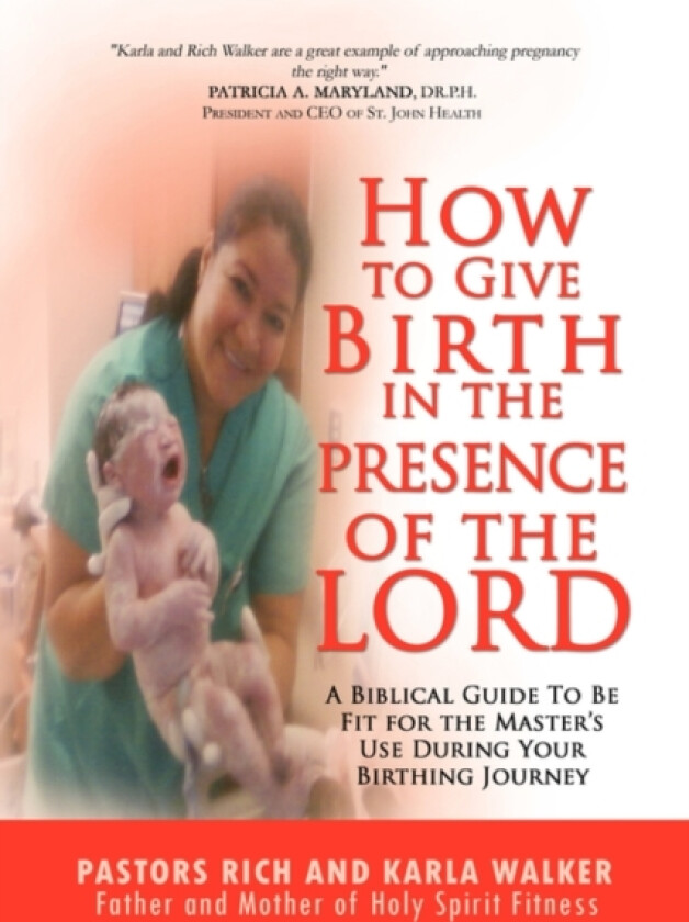 How to Give Birth in the Presence of the Lord av Rich Walker, Rich and Karla Walker (Paperback)