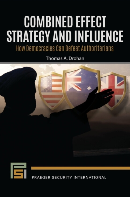 Combined Effect Strategy and Influence av Thomas A. Drohan (Hardcover)