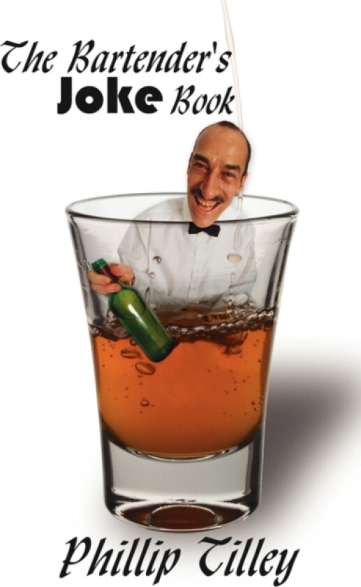 The Bartender's Joke Book av Phillip Tilley (Paperback)