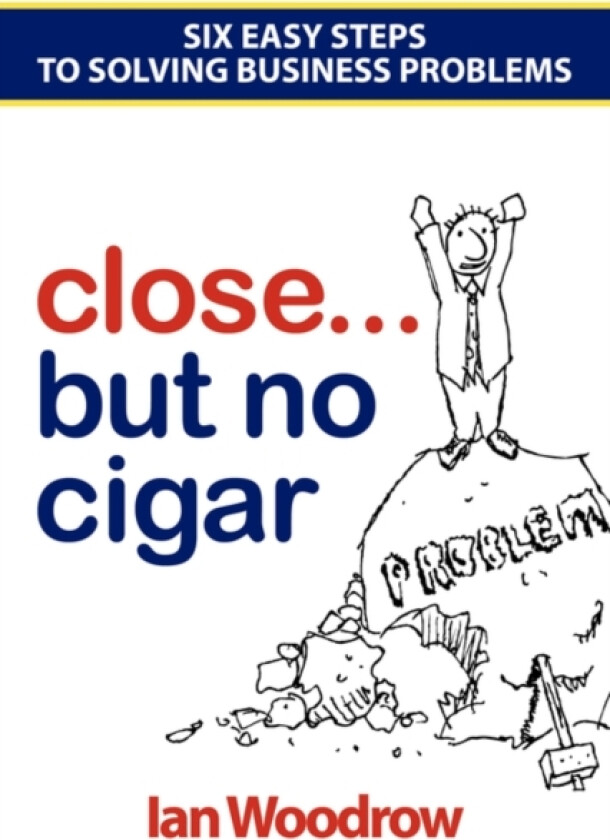 Close, But No Cigar av Ian Woodrow (Paperback)