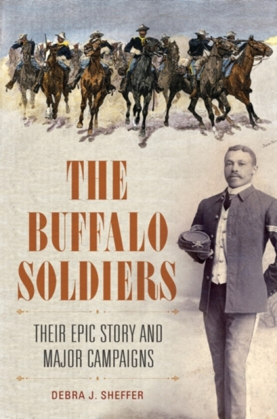 The Buffalo Soldiers av Debra J.Sheffer Ph.D. (Hardcover)