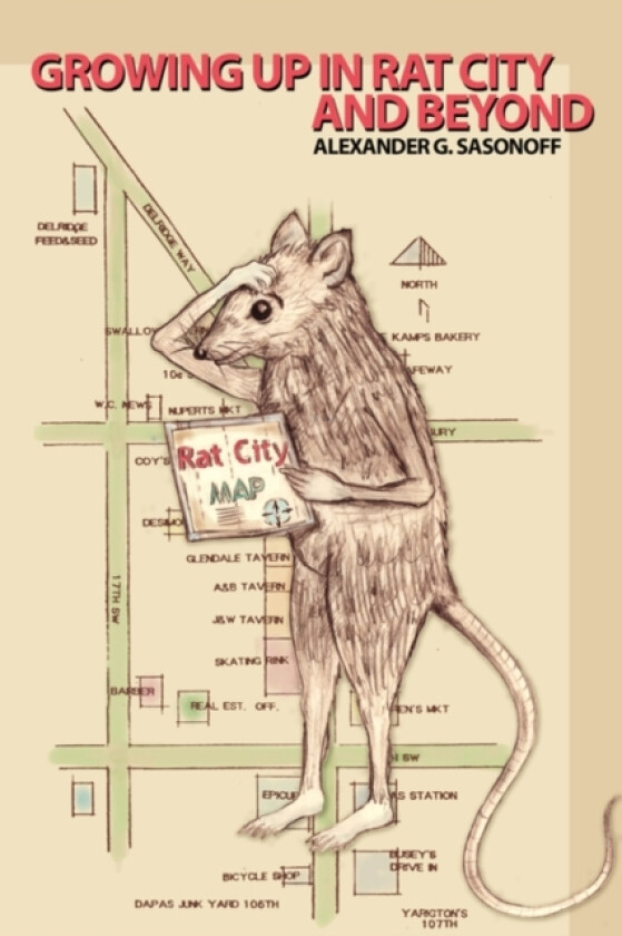 Growing Up in Rat City and Beyond av Alexander G. Sasonoff (Paperback)