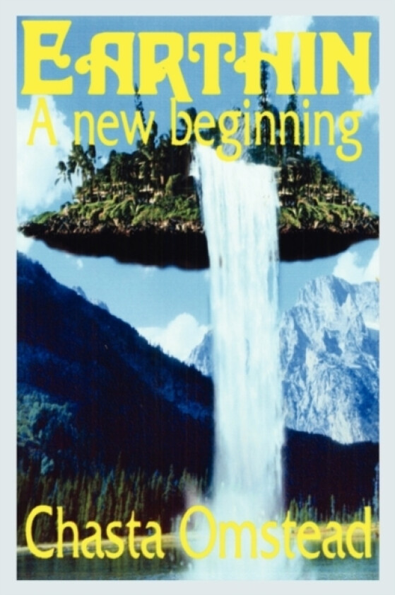 Earthin A New Beginning av Chasta Omstead (Paperback)