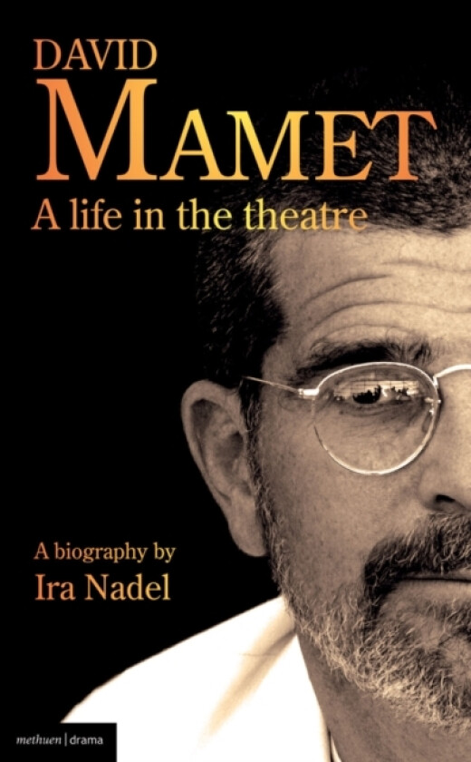 David Mamet: A Life in the Theatre av Ira Nadel (Hardcover)