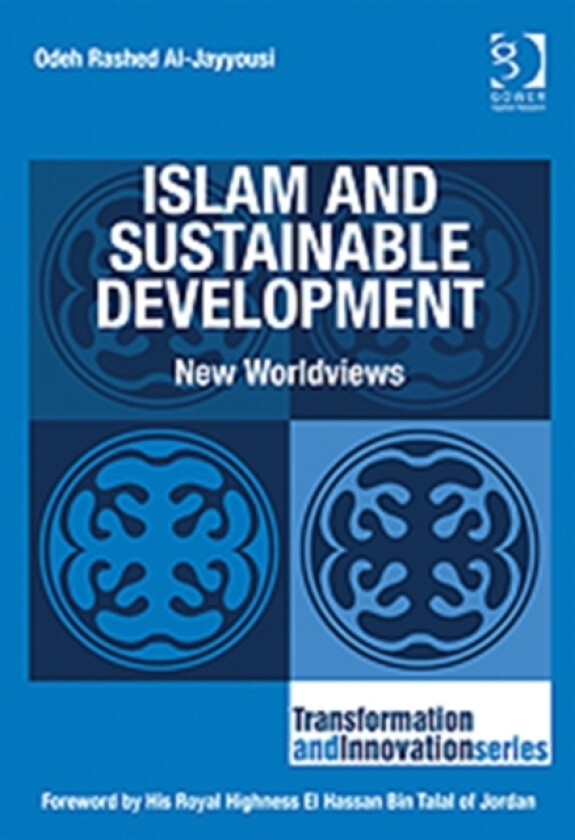 Islam and Sustainable Development av Odeh Rashed Al-Jayyousi (Hardcover)