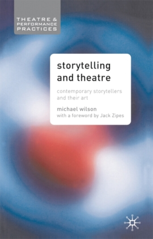 Storytelling and Theatre av Mike Wilson (Hardcover)