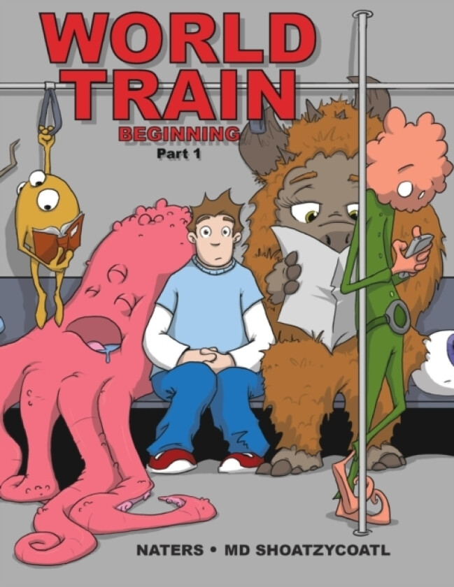 World Train: Beginning Graphic Novel Part I av MD Shoatzycoatl (Paperback)