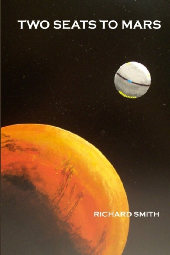 Two Seats to Mars av Richard Smith (Paperback)
