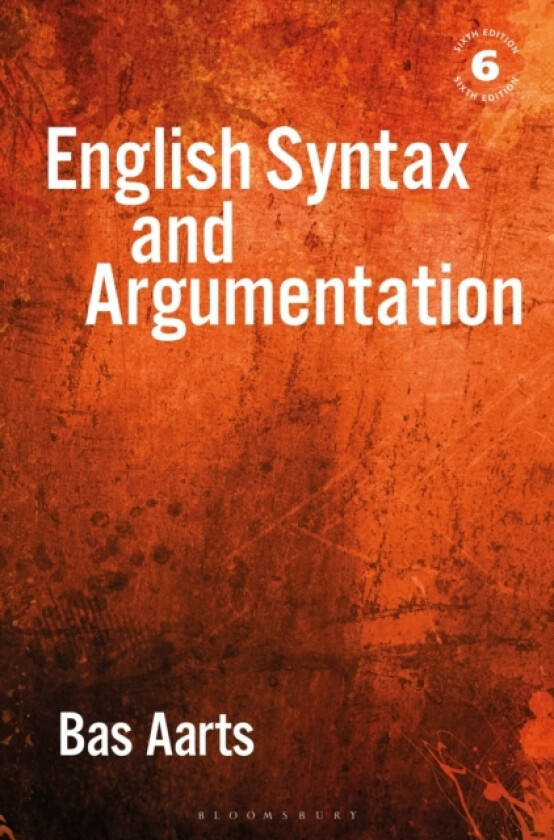 English Syntax and Argumentation av Bas Aarts (Hardcover)