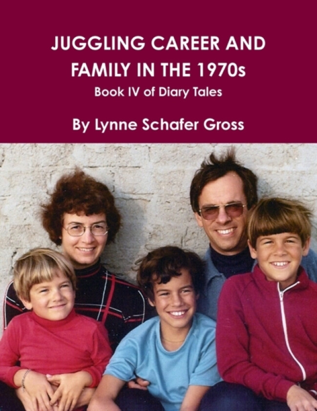 Juggling Career and Family in the 1970s av Lynne Schafer Gross (Paperback)