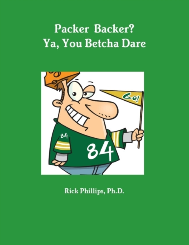Packer Backer? Ya, You Betcha Dare av Rick Phillips (Paperback)