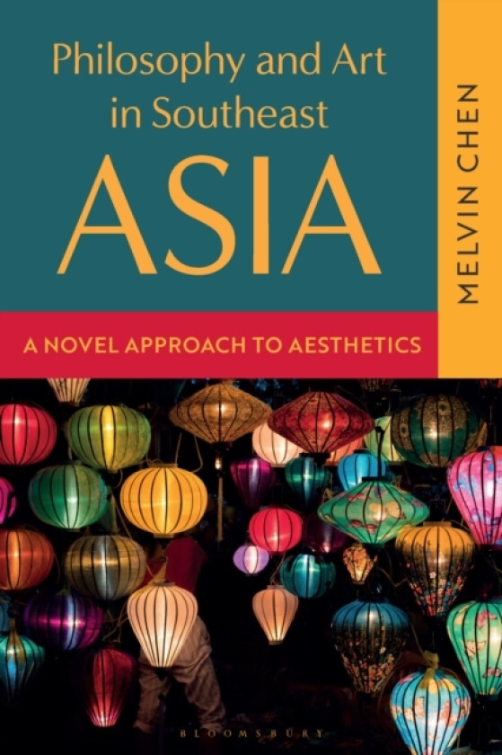 Philosophy and Art in Southeast Asia av Melvin Singapore) Chen (Hardcover)