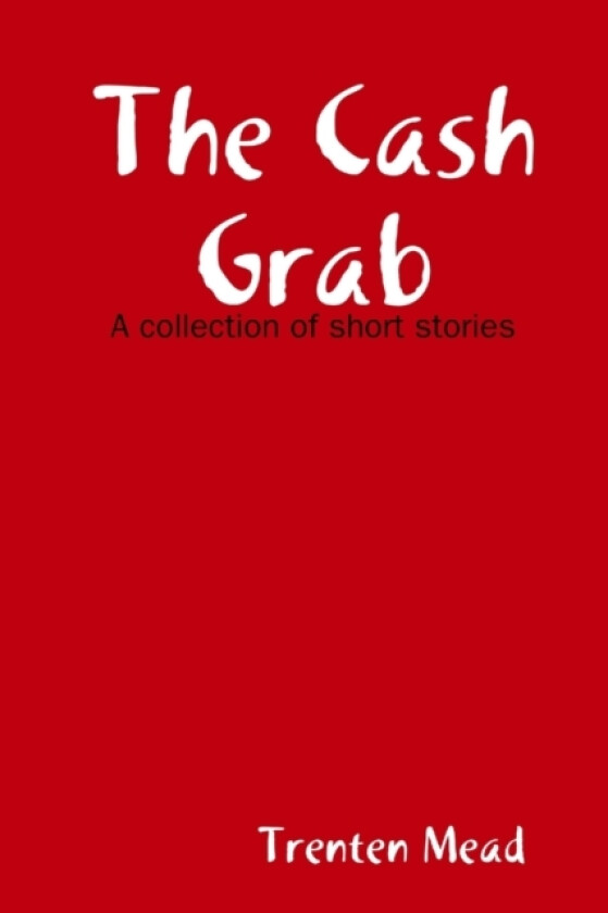 The Cash Grab av Trenten Mead (Paperback)
