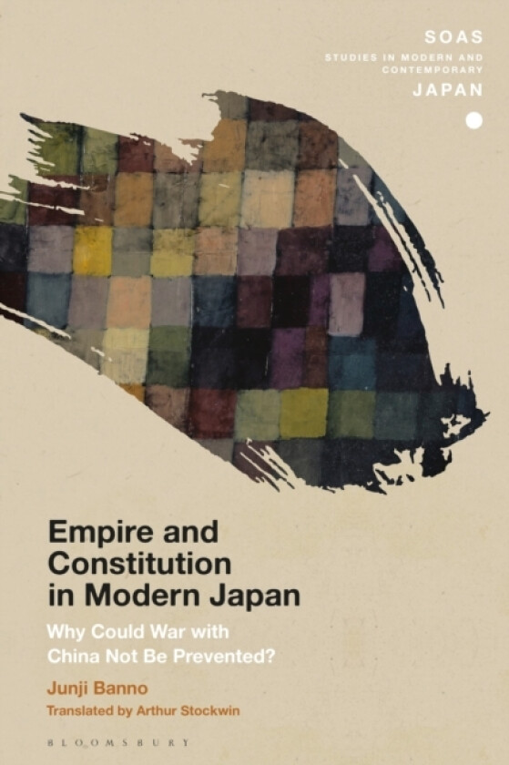 Empire and Constitution in Modern Japan av Junji Banno (Hardcover)