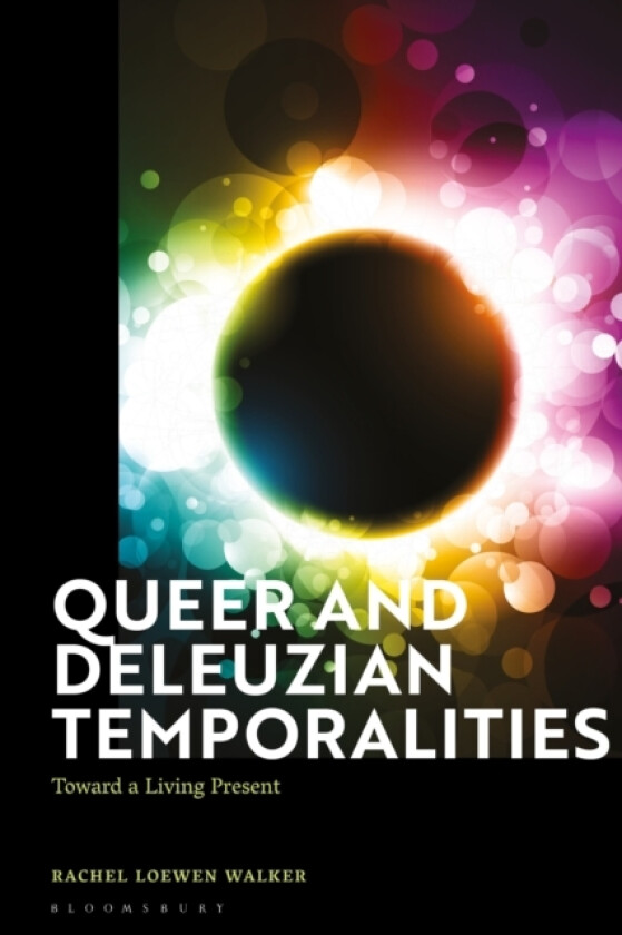 Queer and Deleuzian Temporalities av Rachel Loewen Walker (Hardcover)