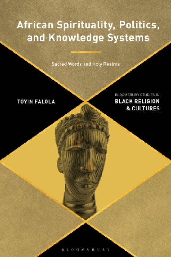 African Spirituality, Politics, and Knowledge Systems av Dr.Toyin Falola (Paperback)