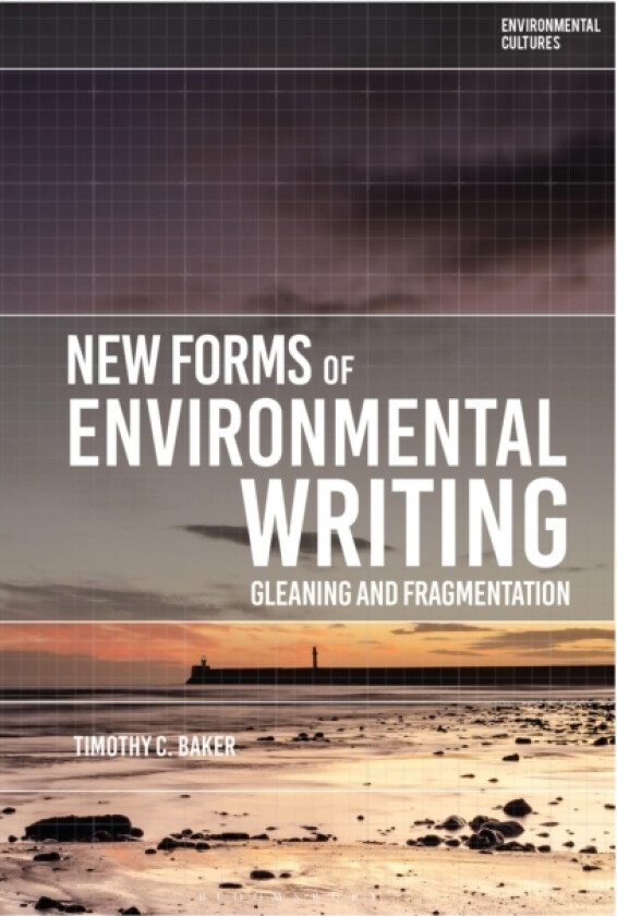 New Forms of Environmental Writing av Timothy C. Baker (Hardcover)