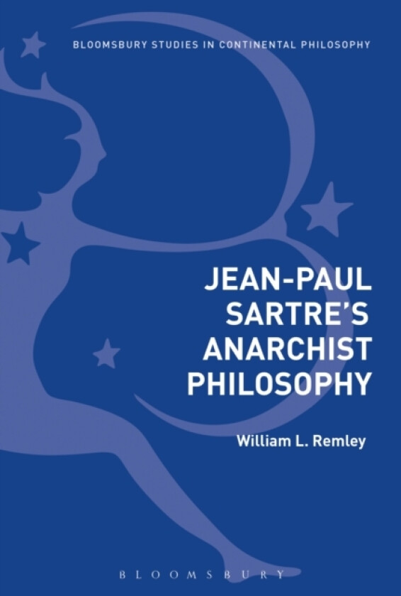 Jean-Paul Sartre's Anarchist Philosophy av William L. Remley (Hardcover)