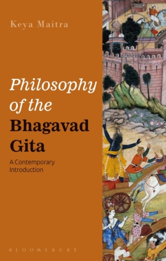 Philosophy of the Bhagavad Gita av Professor Keya Maitra (Hardcover)
