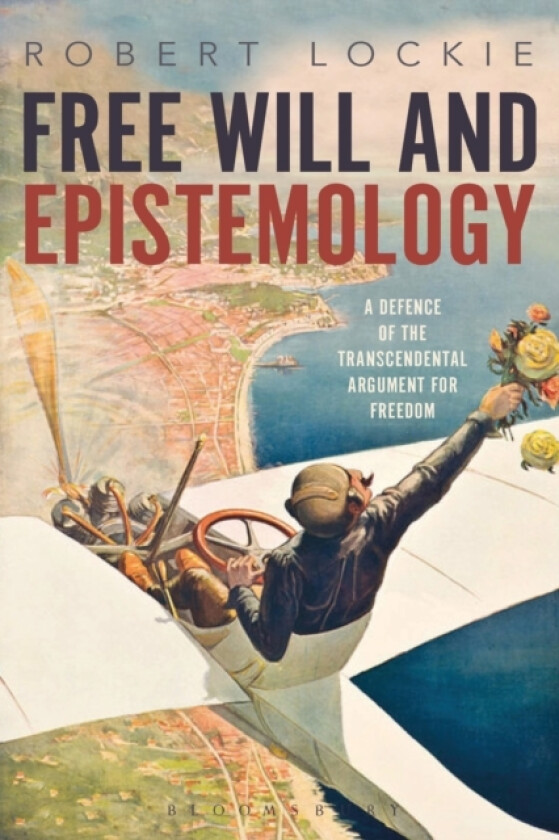 Free Will and Epistemology av Dr Robert Lockie (Hardcover)
