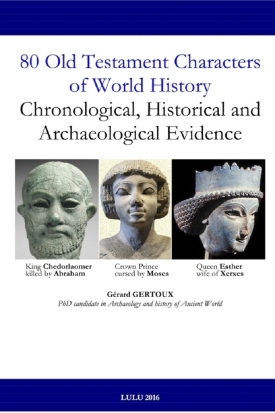 80 Old Testament Characters of World History: Chronological, Historical and Archaeological Evidence av Gerard Gertoux (Paperback)