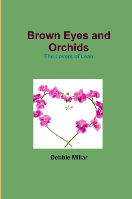 Brown Eyes and Orchids av Debbie Millar (Paperback)