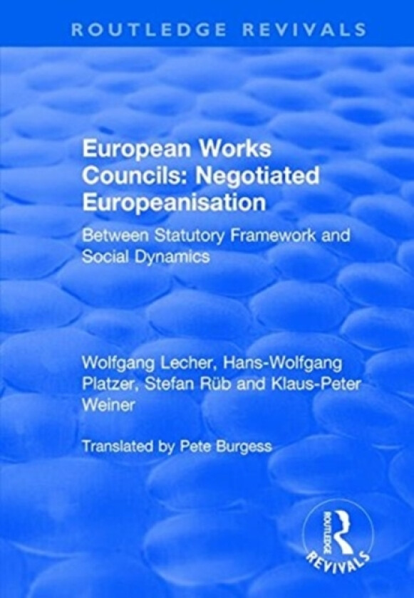 European Works Councils: Negotiated Europeanisation av Wolfgang Lecher, Hans-Wolfgang Platzer, Klaus-Peter Weiner (Paperback)