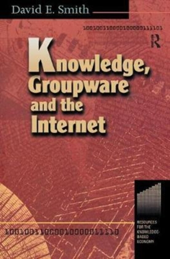 Knowledge, Groupware and the Internet av David Smith (Hardcover)