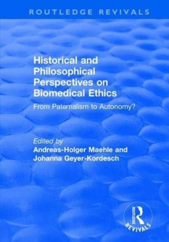 Historical and Philosophical Perspectives on Biomedical Ethics av Andreas-Holger Maehle, Johanna Geyer-Kordesch (Paperback)