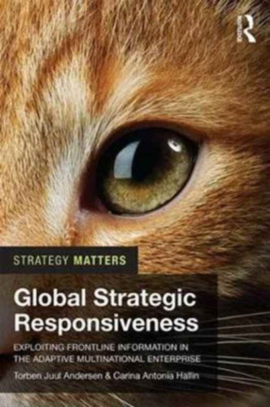 Global Strategic Responsiveness av Torben Juul Andersen, Carina Antonia Hallin (Paperback)