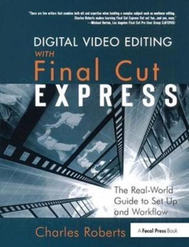 Digital Video Editing with Final Cut Express av Charles Roberts (Hardcover)
