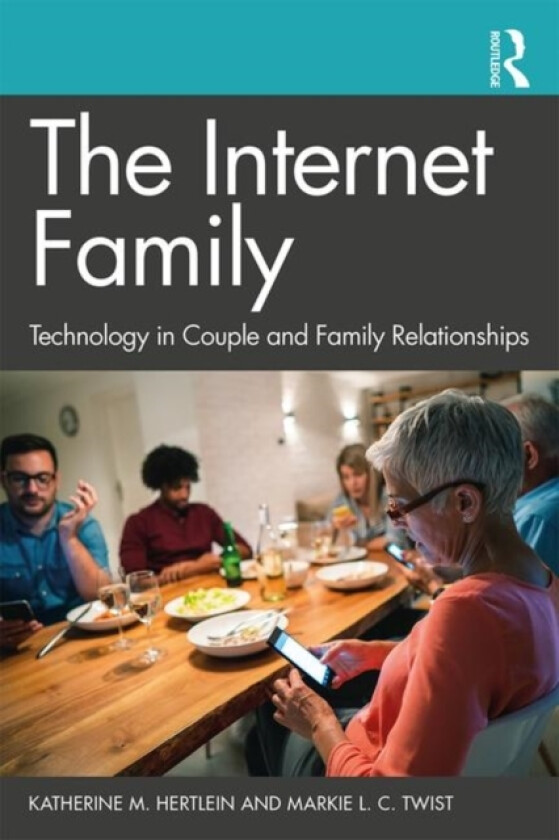 The Internet Family: Technology in Couple and Family Relationships av Katherine M. Hertlein, Markie L.C. Twist (Paperback)
