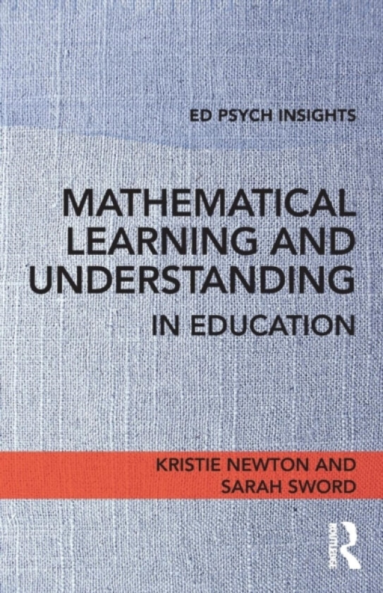 Mathematical Learning and Understanding in Education av Kristie Newton, Sarah Sword (Paperback)