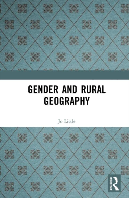 Gender and Rural Geography av Jo Little (Hardcover)