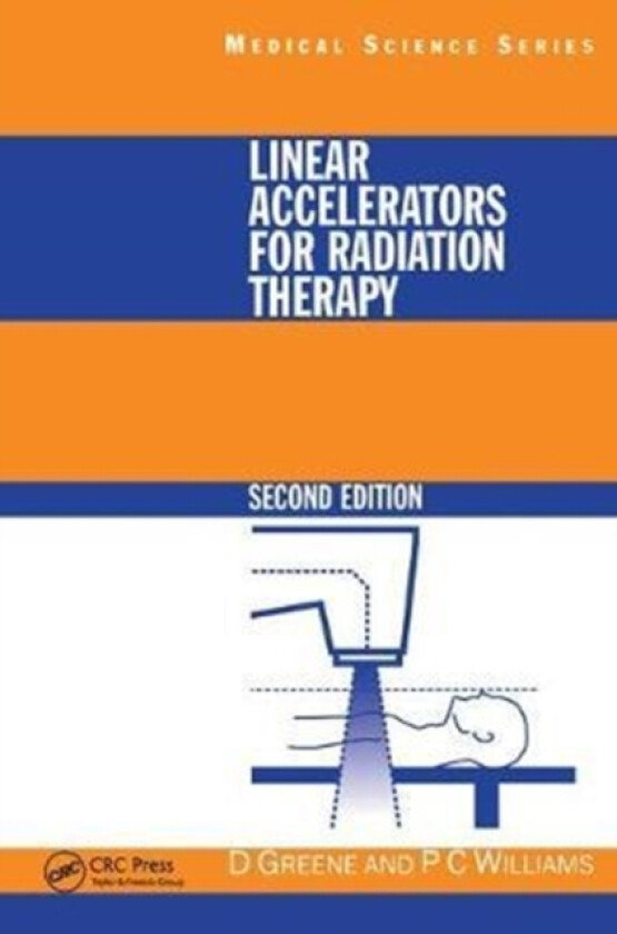 Linear Accelerators for Radiation Therapy av David Greene, P.C Williams (Hardcover)